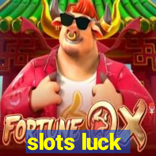 slots luck