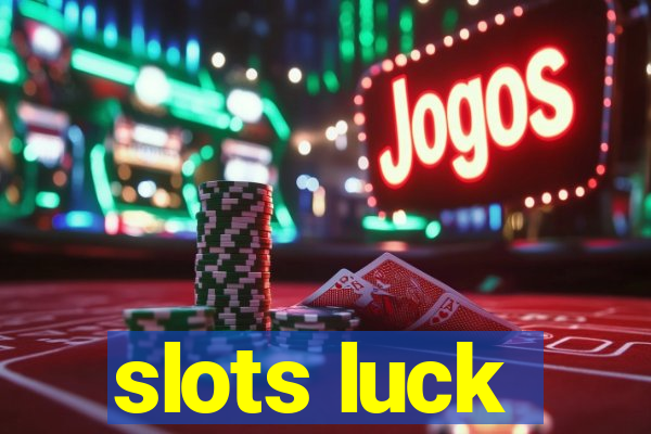 slots luck