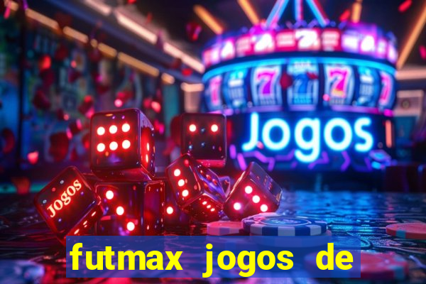 futmax jogos de hoje ao vivo