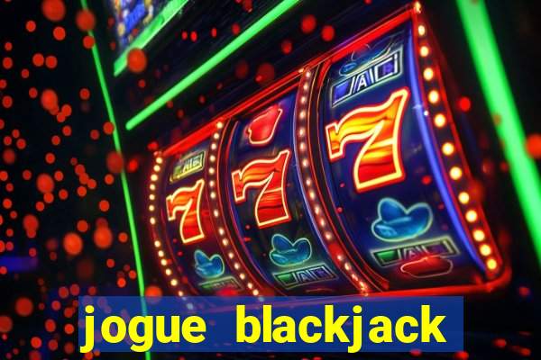 jogue blackjack online grátis