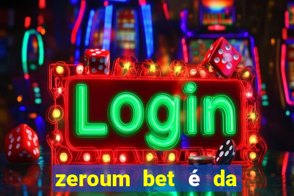 zeroum bet é da esporte da sorte