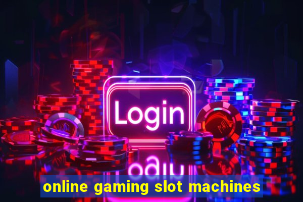 online gaming slot machines