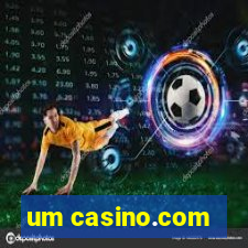 um casino.com