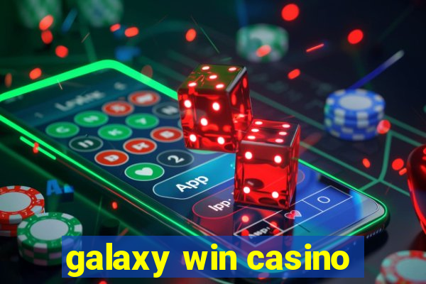 galaxy win casino