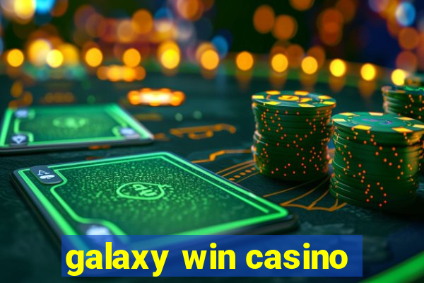 galaxy win casino