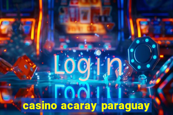 casino acaray paraguay