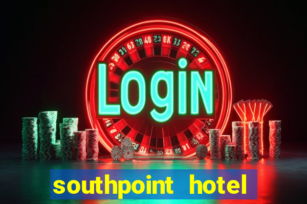 southpoint hotel and casino las vegas