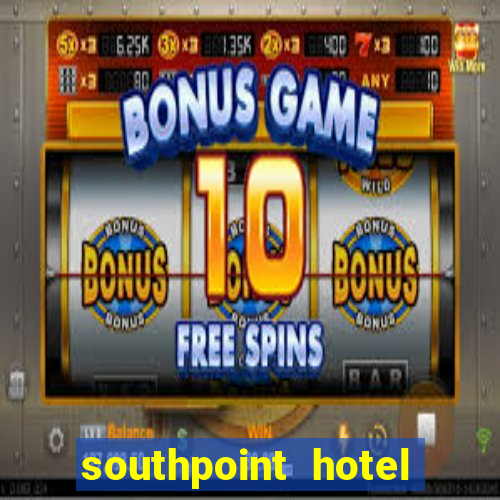 southpoint hotel and casino las vegas