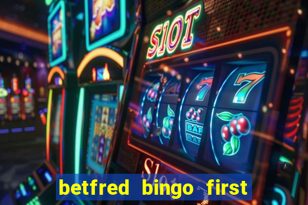 betfred bingo first deposit bonus