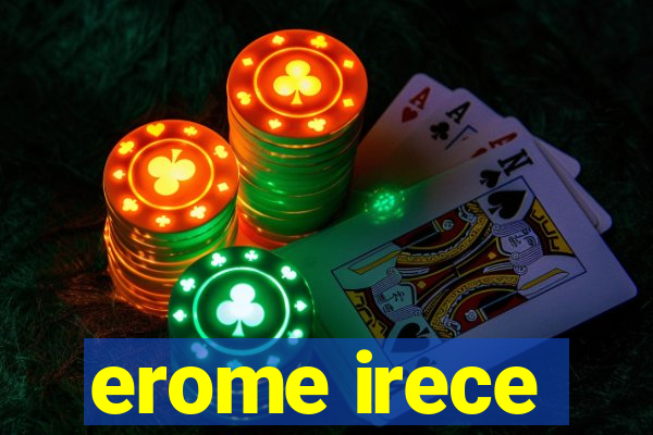 erome irece