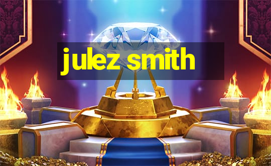 julez smith