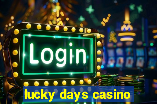 lucky days casino