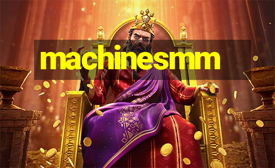 machinesmm