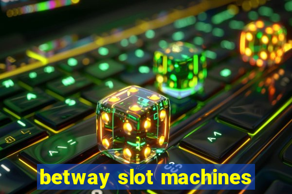 betway slot machines