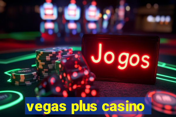 vegas plus casino