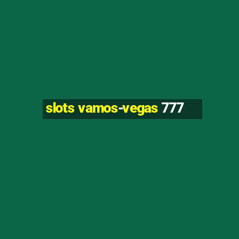 slots vamos-vegas 777