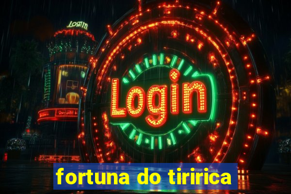 fortuna do tiririca