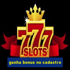 ganha bonus no cadastro