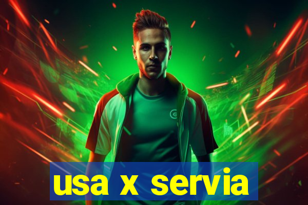 usa x servia