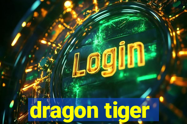 dragon tiger