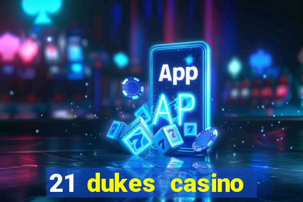 21 dukes casino play free