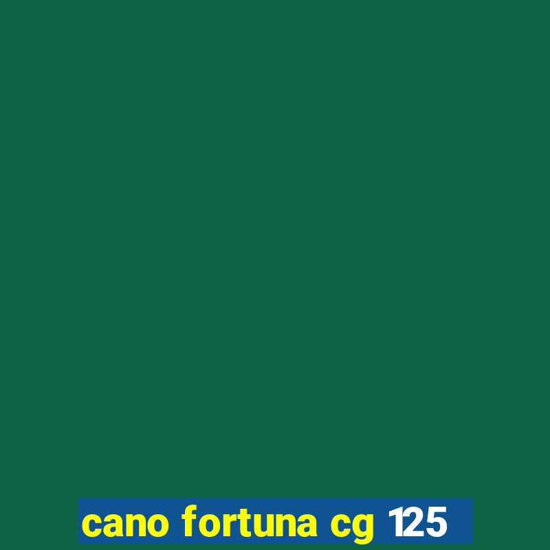 cano fortuna cg 125