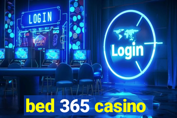 bed 365 casino