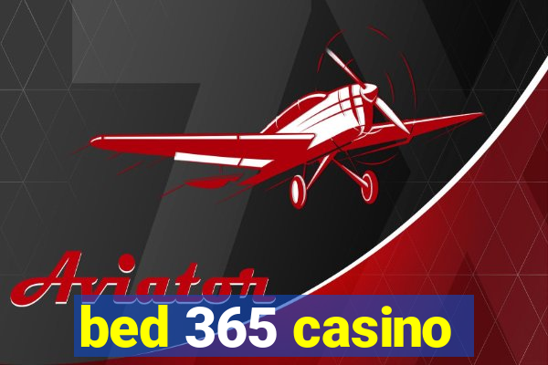 bed 365 casino