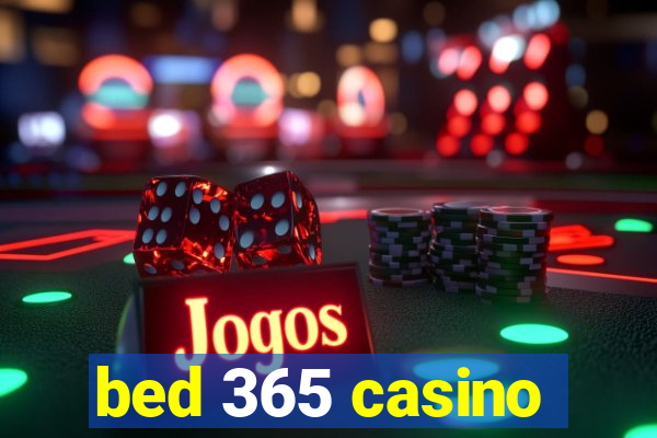 bed 365 casino