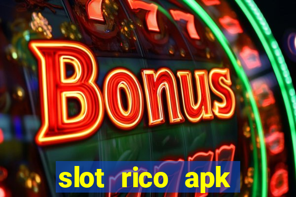 slot rico apk dinheiro infinito