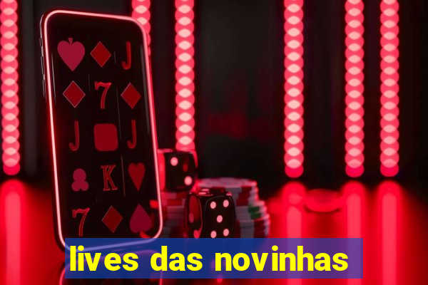 lives das novinhas