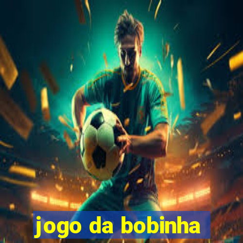 jogo da bobinha