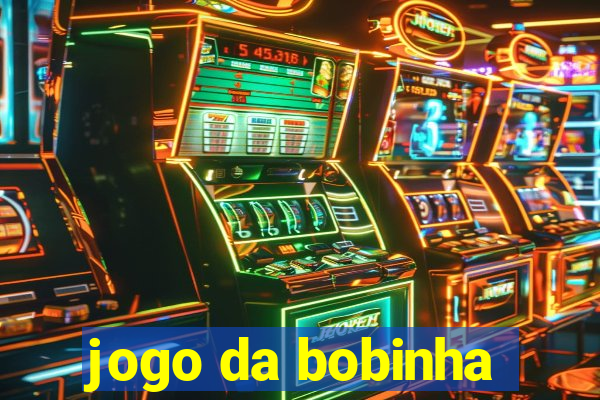 jogo da bobinha