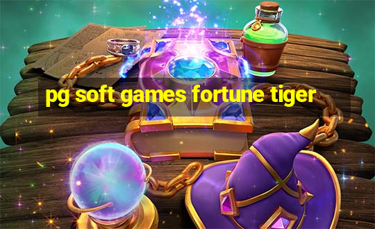 pg soft games fortune tiger