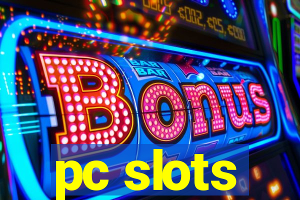 pc slots