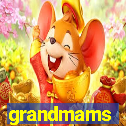 grandmams