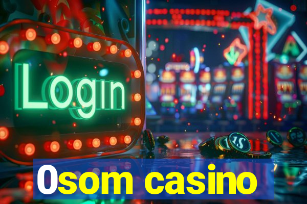 0som casino