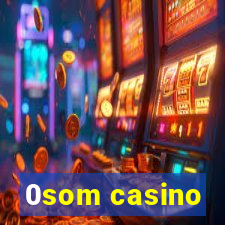 0som casino