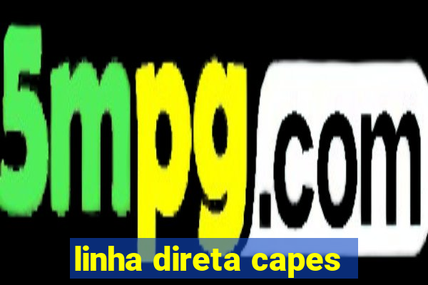 linha direta capes