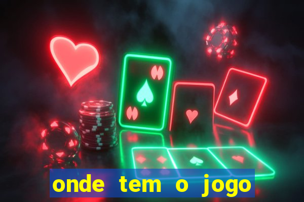 onde tem o jogo do tigrinho