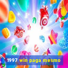 1997 win paga mesmo