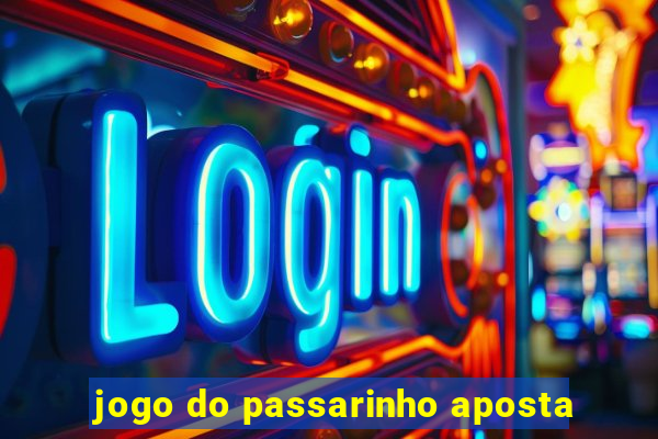 jogo do passarinho aposta