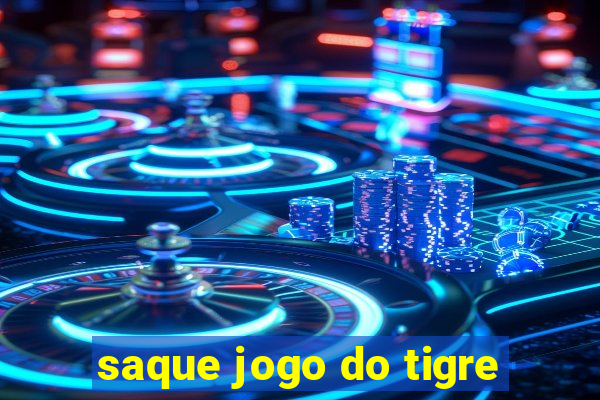 saque jogo do tigre