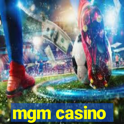 mgm casino