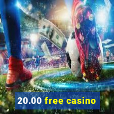 20.00 free casino