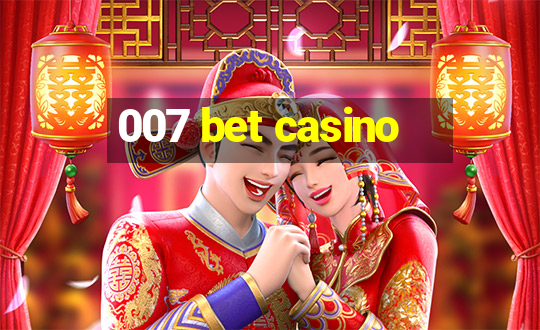 007 bet casino