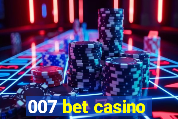 007 bet casino