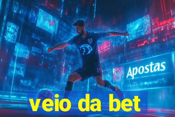 veio da bet