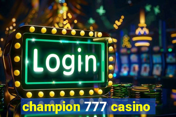 champion 777 casino