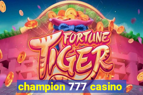 champion 777 casino